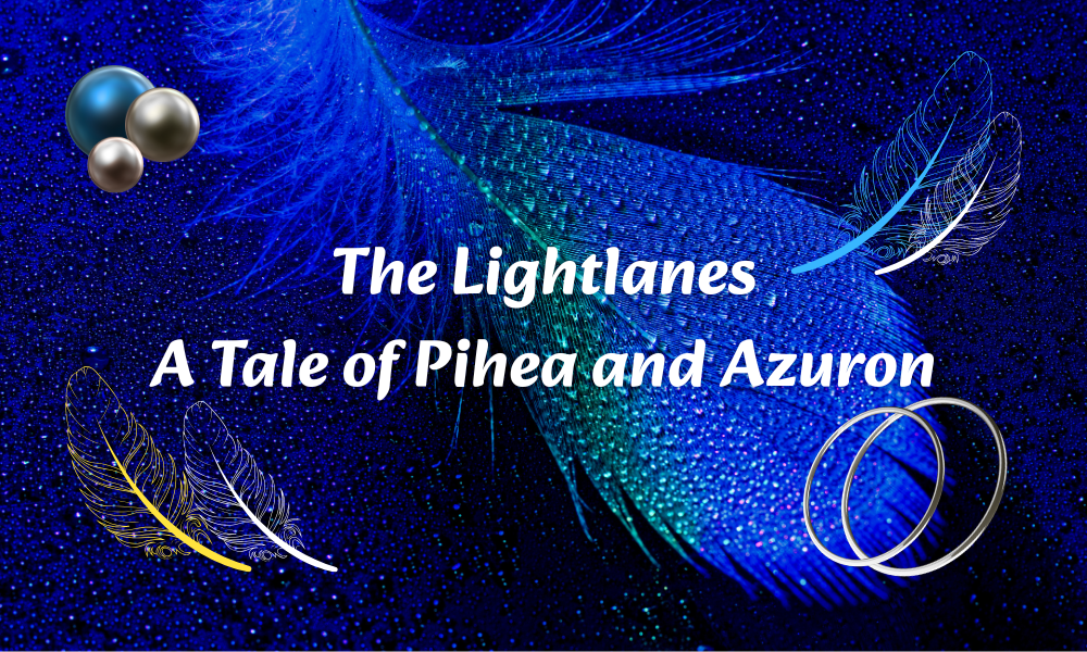 The Lightlanes – A Tale of Pihea and Azuron