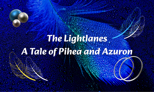 The Lightlanes – A Tale of Pihea and Azuron
